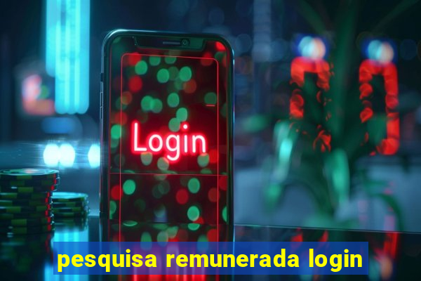 pesquisa remunerada login